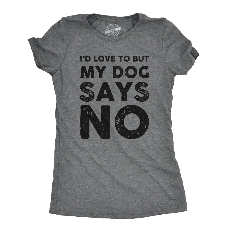 My Dog Says No Women's T Shirt Sustainable Organic