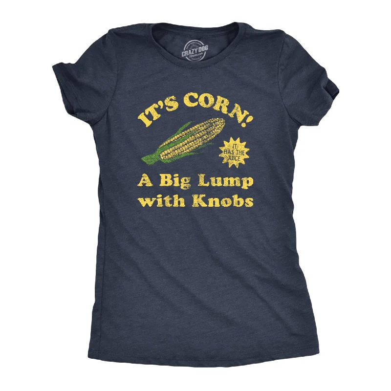 Its Corn A Big Lump With Knobs Women's T Shirt Trendy Women's 