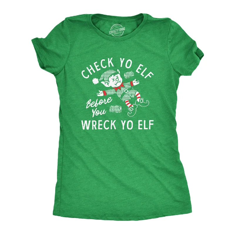 Check Yo Elf Before You Wreck Yo Elf Women's T Shirt Vacation