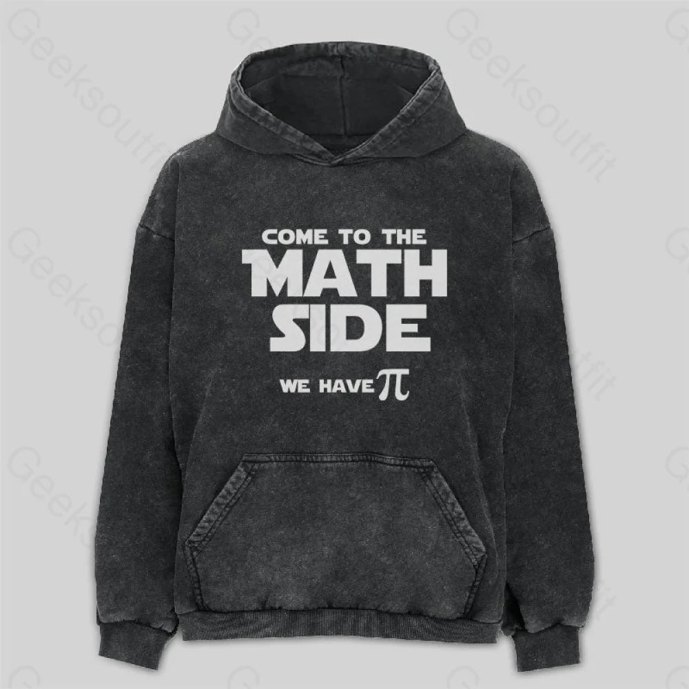 Come To The Math Side We Have Pi Washed Hoodie Scandinavian